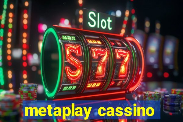 metaplay cassino